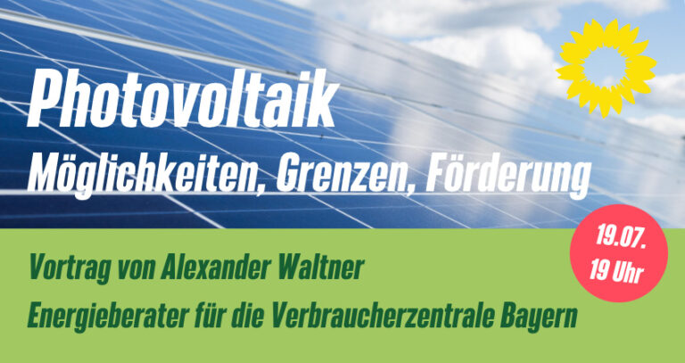 Vortrag am 19. Juli 2022: Photovoltaik – Möglichkeiten, Grenzen, Förderungen